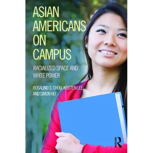 Asian Americans on Campus: Racialized Space and White Power