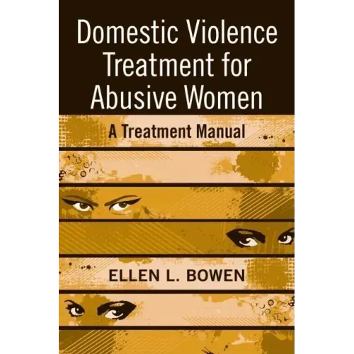 Domestic Violence Treatment for Abusive Women: A Treatment Manual