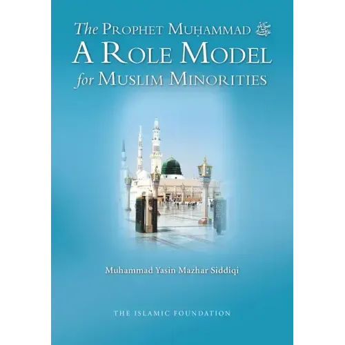 The Prophet Muohammad: A Role Model for Muslim Minorities