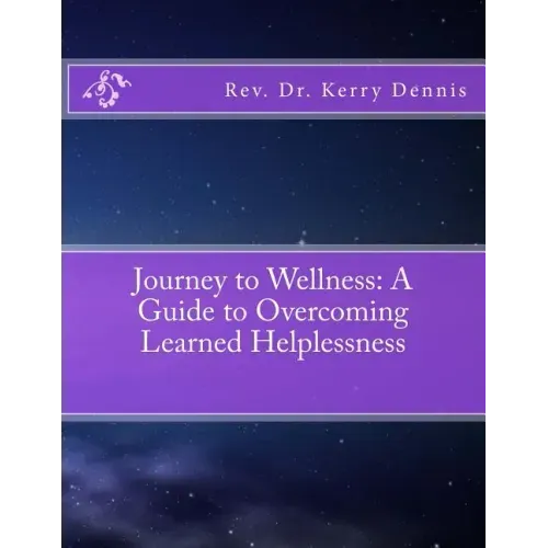 Journey to Wellness: A Guide to Overcoming Learned Helplessness