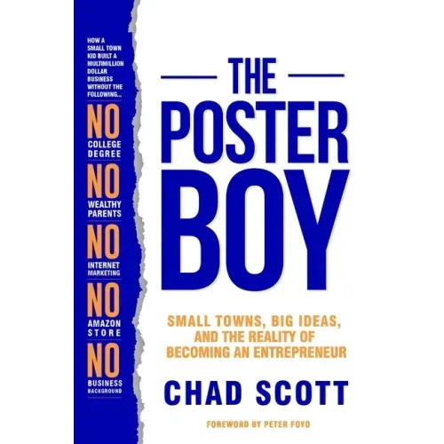 The Poster Boy: Small Towns, Big Ideas, and the Reality of Becoming an Entrepreneur