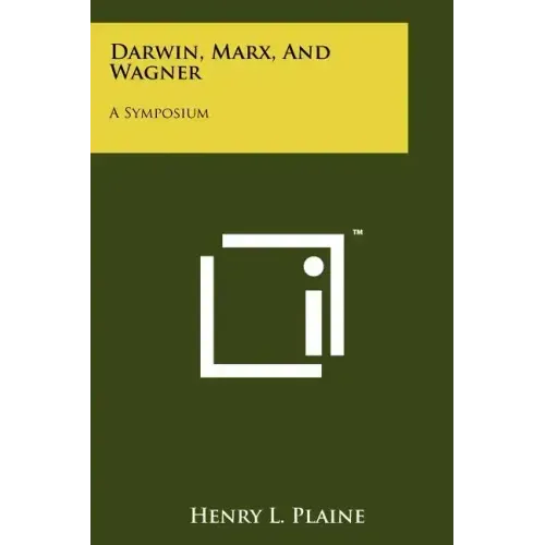 Darwin, Marx, And Wagner: A Symposium