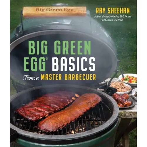 Big Green Egg Basics from a Master Barbecuer