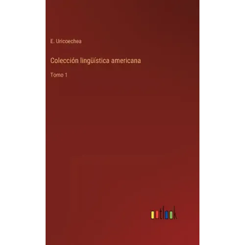 Colección lingüística americana: Tomo 1