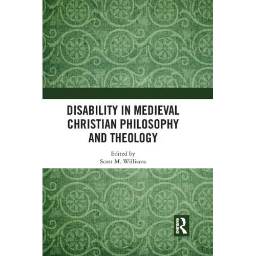 Disability in Medieval Christian Philosophy and Theology