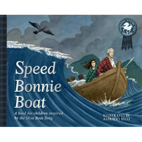 Speed Bonnie Boat: A Tale from Scottish History Inspired by the Skye Boat Song