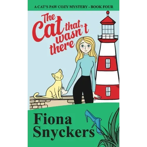 The Cat That Wasn't There: The Cat's Paw Cozy Mysteries - Book 4