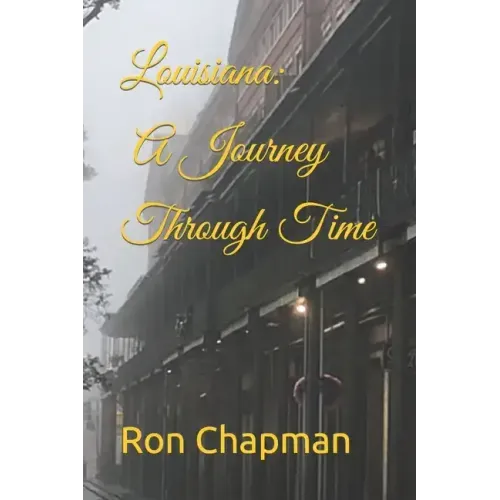Louisiana: A Journey Through Time