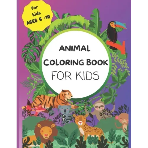 Animal Coloring Book For Kids: An Animal Coloring Book with Creative Writing Prompts For Kids Ages 6 to 10