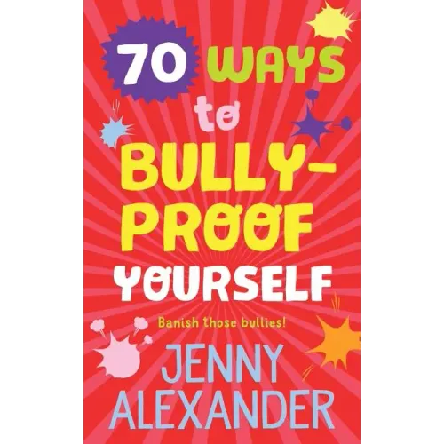 70 Ways to Bully-Proof Yourself