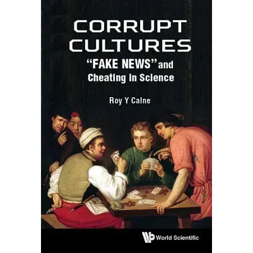 Corrupt Cultures: Cheating in Science and Society