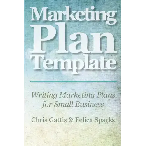 Marketing Plan Template: Writing Marketing Plans for Small Business