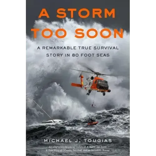 A Storm Too Soon (Young Readers Edition): A Remarkable True Survival Story in 80-Foot Seas