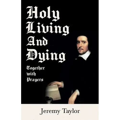 Holy Living and Dying - Together with Prayers
