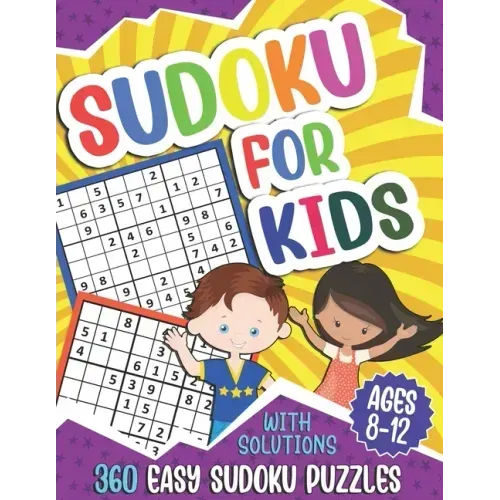 Sudoku for Kids Ages 8-12: 360 Easy Sudoku Puzzles For Kids, 9x9 Grids With Solutions, Gift for boys and girls (Age 8-9-10-11-12 Years Old)