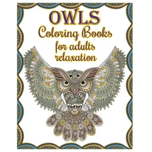 Owl Coloring Books For Adults Relaxation: Creative Owl Designs