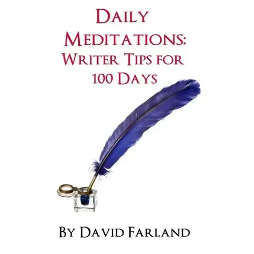 Daily Meditations: Writer Tips for 100 Days