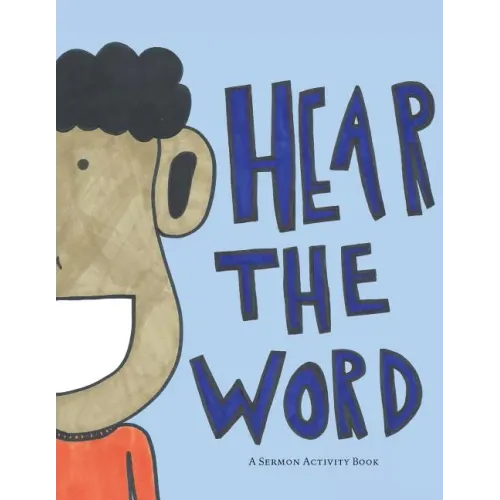 Hear the Word: A Sermon Activity Book