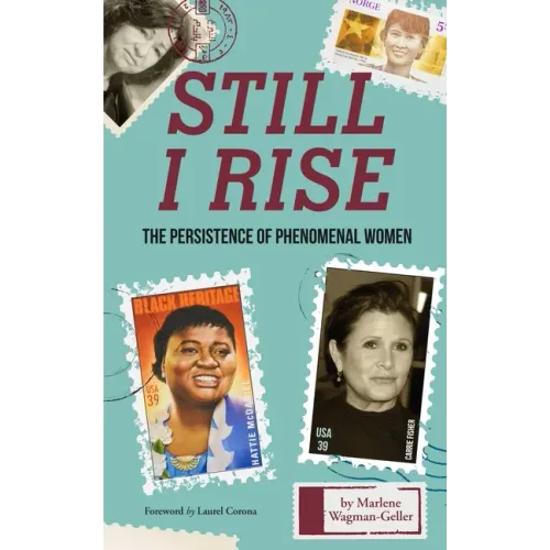 Still I Rise: The Persistence of Phenomenal Women (Celebrating Women, Book for Girls)