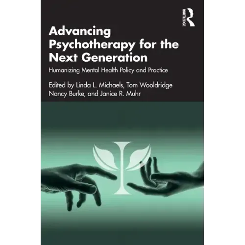 Advancing Psychotherapy for the Next Generation: Humanizing Mental Health Policy and Practice