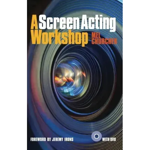 A Screen Acting Workshop [With DVD]