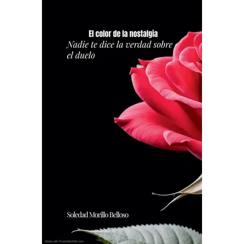 El color de la nostalgia: Nadie te dice la verdad sobre el duelo