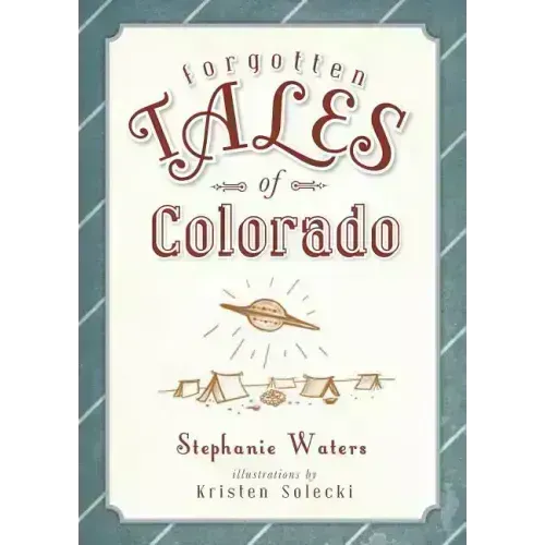 Forgotten Tales of Colorado