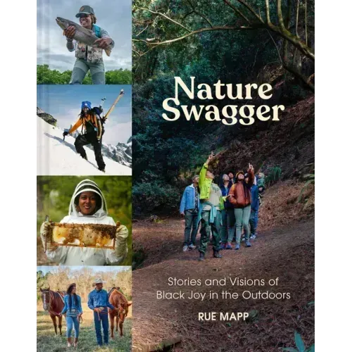 Nature Swagger: Stories and Visions of Black Joy in the Outdoors