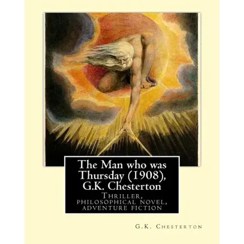 The Man who was Thursday (1908), by G.K. Chesterton: Thriller, philosophical novel, adventure fiction