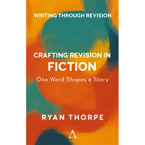Crafting Revision in Fiction: One Word Shapes the Story