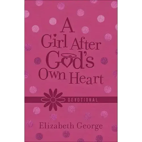 A Girl After God's Own Heart Devotional (Milano Softone)