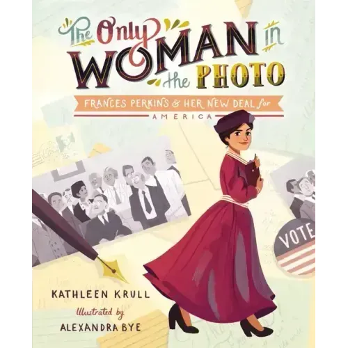 The Only Woman in the Photo: Frances Perkins & Her New Deal for America
