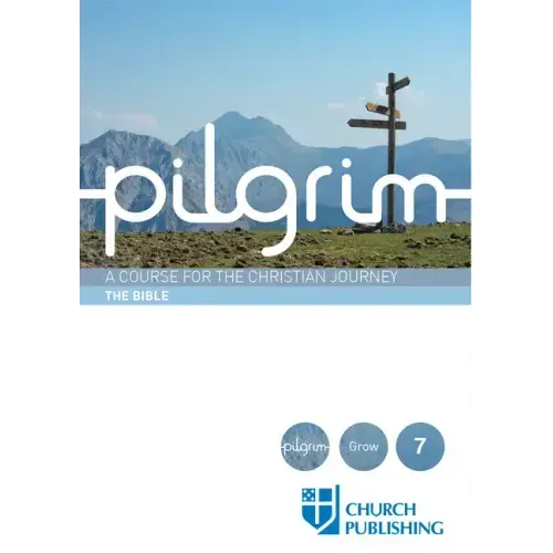 Pilgrim - The Bible: A Course for the Christian Journey
