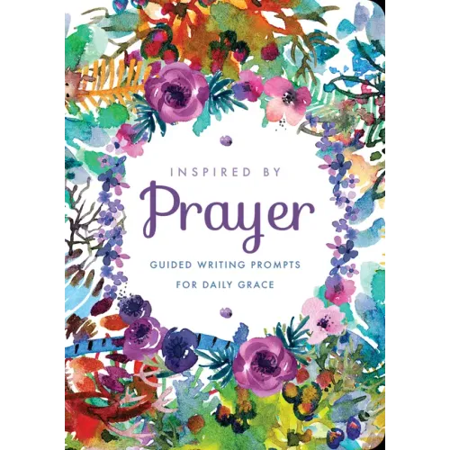 Inspired by Prayer: Guided Writing Prompts for Daily Grace
