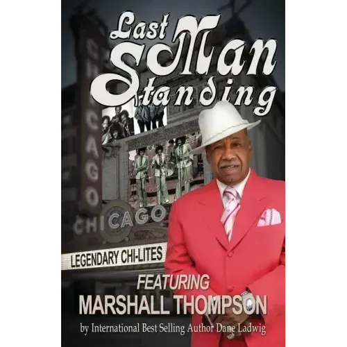 Last Man Standing: The Chi-Lites Featuring Marshall Thompson