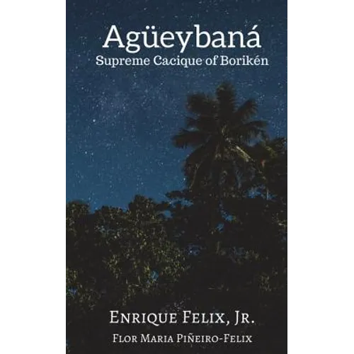 Agueybana: Supreme Cacique of Boriken