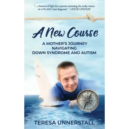 A New Course: A Mother's Journey Navigating Down Syndrome and Autism