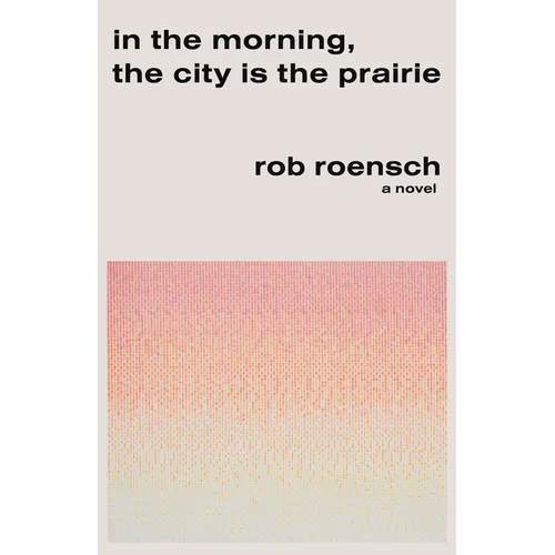 In the Morning, the City Is the Prairie