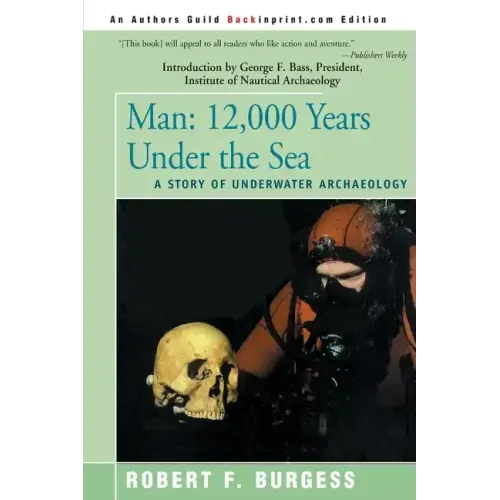 Man: 12,000 Years Under the Sea, a Story of Underwater Archaeology