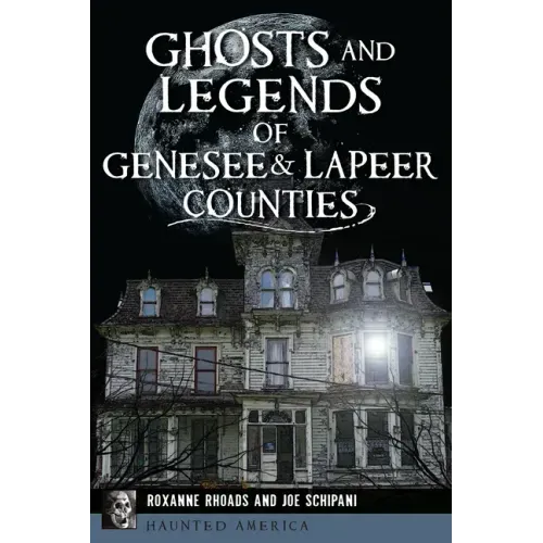 Ghosts and Legends of Genesee & Lapeer Counties