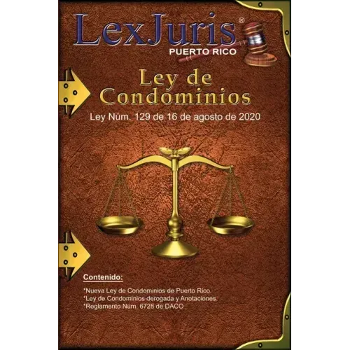Ley de Condominios de Puerto Rico de 2020: Ley Núm. 129 de 16 de agosto de 2020 e Incluye la Ley de Condominios anterior con Anotaciones.
