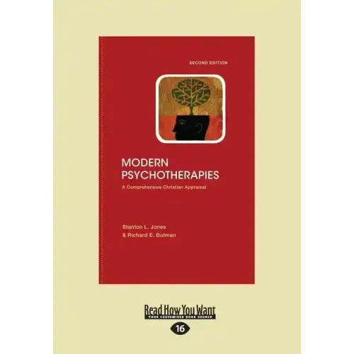 Modern Psychotherapies: A Comprehensive Christian Appraisal (Large Print 16pt)