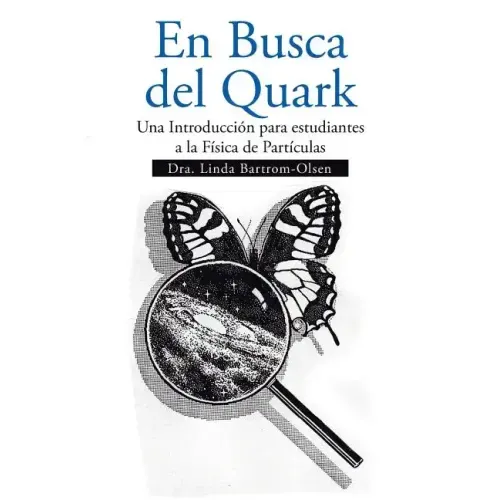 En Busca del Quark: Una Introduccion Par Estudiantes a la Fisica de Particulas