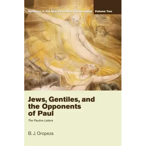 Jews, Gentiles, and the Opponents of Paul