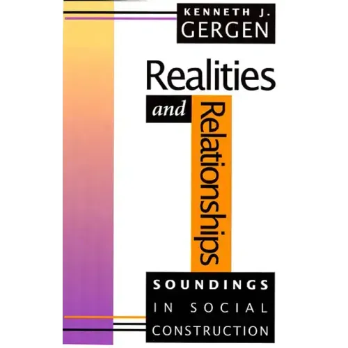 Realities and Relationships: Soundings in Social Construction