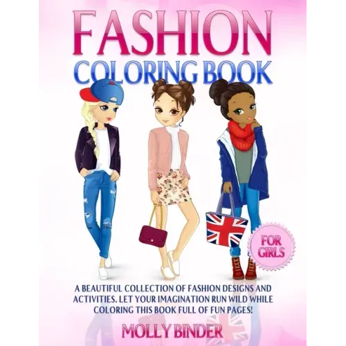 Fashion Coloring Book for Girls: Fun Fashion Coloring & Activity Book for Girls With Cute Designs for Fashion Style