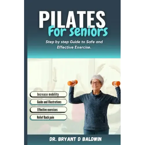 Pilates for seniors: Step by Step Guide to Safe and Effective Exercise
