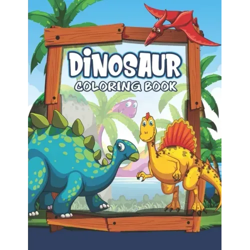 Dinosaur Coloring Book: Great Gift For Kids Boys & Girls