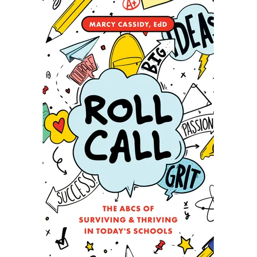 Roll Call: The ABCs of Surviving & Thriving in Today's Schools