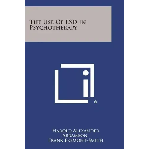 The Use Of LSD In Psychotherapy